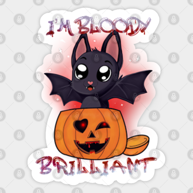 I’M BLOODY BRILLIANT CUTE BAT PUN Bat Pun Sticker TeePublic
